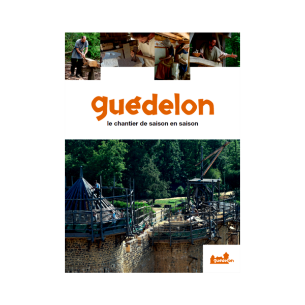 Guédelon, from season to season